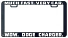 Much Fast Very Car Doge Charger Challenger License Plate Frame Holder Tag. Fixed Price $7.99.