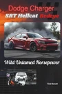 Dodge Charger Srt Hellcat Redeye: Wild Untamed Horsepower (power In... Todd Band. Fixed Price $81.57.